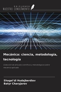 Produktbild: Mec&aacute;nica: ciencia, metodolog&iacute;a, tecnolog&iacute;a