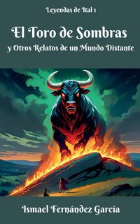 Produktbild: El Toro de Sombras y Otros Relatos de un Mundo Distante