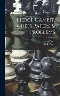 Produktbild: Pierce Gambit, Chess Papers & Problems