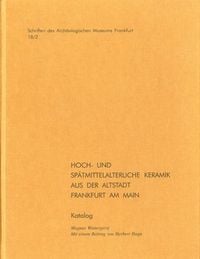 Produktbild: Hoch- und sp&auml;tmittelalterliche Keramik aus der Altstadt Frankfurt am Main