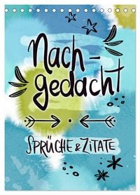 Produktbild: Nachgedacht-Spr&uuml;che und Zitate (Tischkalender 2026 DIN A5 hoch), CALVENDO Monatskalender