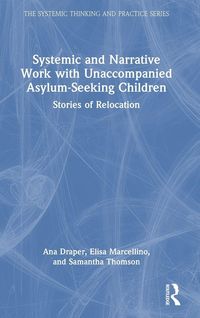 Produktbild: Systemic and Narrative Work with Unaccompanied Asylum-Seeking Children