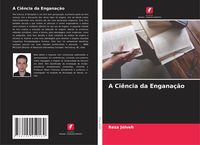 Produktbild: A Ci&ecirc;ncia da Engana&ccedil;&atilde;o