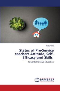 Produktbild: Status of Pre-Service teachers Attitude, Self-Efficacy and Skills