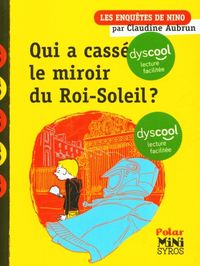 Produktbild: Qui a cass&eacute; le miroir du Roi-Soleil ? Les enqu&ecirc;tes de Nino