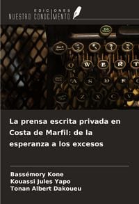 Produktbild: La prensa escrita privada en Costa de Marfil: de la esperanza a los excesos