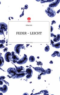 Produktbild: FEDER - LEICHT. Life is a Story - story.one