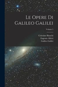 Produktbild: Le Opere Di Galileo Galilei; Volume 5