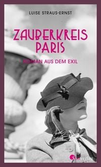 Produktbild: Zauberkreis Paris. Roman aus dem Exil