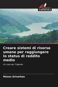 Produktbild: Creare sistemi di risorse umane per raggiungere lo status di reddito medio
