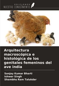 Produktbild: Arquitectura macrosc&oacute;pica e histol&oacute;gica de los genitales femeninos del ave india
