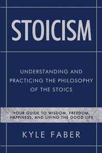 Produktbild: Stoicism - Understanding and Practicing the Philosophy of the Stoics