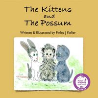 Produktbild: The Kittens and The Possum (Mikey, Greta & Friends Series)