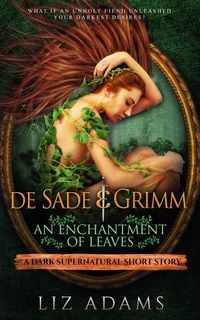 Produktbild: De Sade & Grimm, An Enchantment of Leaves (Salacious Medieval Mysteries, #1)