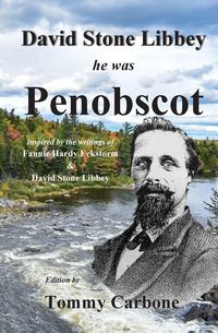 Produktbild: David Stone Libbey - He Was Penobscot