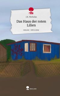 Produktbild: Das Haus der roten Lilien. Life is a Story - story.one