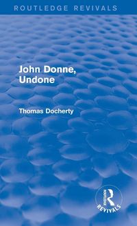 Produktbild: John Donne, Undone (Routledge Revivals)