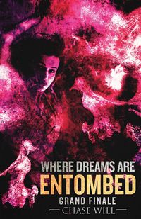 Produktbild: Where Dreams Are Entombed: Grand Finale