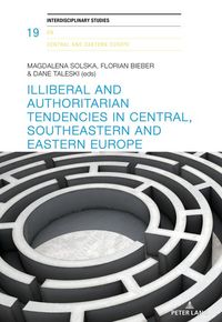 Produktbild: Illiberal and authoritarian tendencies in Central, Southeastern and Eastern Europe