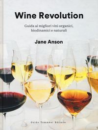 Produktbild: Wine revolution. Guida ai migliori vini organici, biodinamici e naturali