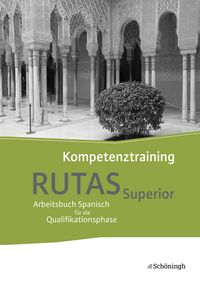 Produktbild: RUTAS Superior - Arbeitsbuch f&uuml;r Spanisch als neu einsetzende und fortgef&uuml;hrte Fremdsprache in der Qualifikationsphase der gymnasialen Oberstufe in Nordrhein-Westfalen u.a.