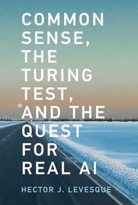Produktbild: Common Sense, the Turing Test, and the Quest for Real AI