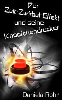 Produktbild: Der Zeit-Zwirbel-Effekt und seine Kn&ouml;pfchendr&uuml;cker