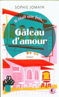 Produktbild: Il &eacute;tait une fois.... G&acirc;teau d'amour