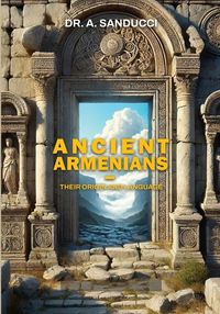 Produktbild: Ancient Armenians - Their Origin and Language.