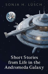Produktbild: Short Stories from Life in the Andromeda Galaxy