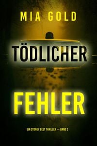 Produktbild: T&ouml;dlicher Fehler (Ein Sydney Best Thriller - Band 2)