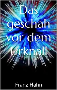 Produktbild: Das geschah vor dem Urknall