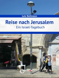 Bild vom Artikel Reise nach Jerusalem vom Autor Lutz Dettmann