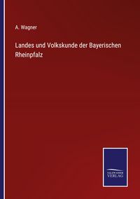Produktbild: Landes und Volkskunde der Bayerischen Rheinpfalz