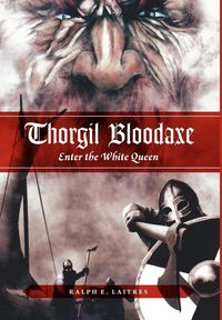 Produktbild: Thorgil Bloodaxe, Enter the White Queen