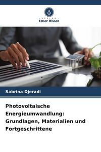 Produktbild: Photovoltaische Energieumwandlung: Grundlagen, Materialien und Fortgeschrittene