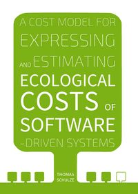Produktbild: A Cost Model for Expressing and Estimating Ecological Costs of Software-Driven Systems