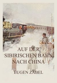 Produktbild: Auf der sibirischen Bahn nach China