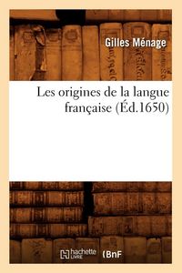 Produktbild: Les origines de la langue fran&ccedil;aise (&Eacute;d.1650)