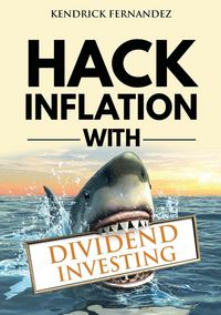 Produktbild: Hack Inflation with Dividend Investing