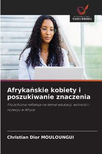 Produktbild: Afryka&iquest;skie kobiety i poszukiwanie znaczenia
