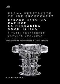 Produktbild: Perch&eacute; nessuno capisce la meccanica quantistica e tutti dovrebbero saperne qualcosa