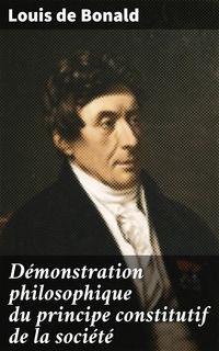 Produktbild: D&eacute;monstration philosophique du principe constitutif de la soci&eacute;t&eacute;