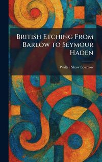 Produktbild: British Etching From Barlow to Seymour Haden