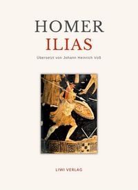Produktbild: Homer: Ilias. Deutsche &Uuml;bersetzung von Johann Heinrich Vo&szlig;