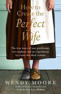 Produktbild: Moore, W: How to Create the Perfect Wife