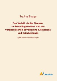 Produktbild: Das Verh&auml;ltnis der Etrusker zu den Indogermanen und der vorgriechischen Bev&ouml;lkerung Kleinansiens und Griechenlands