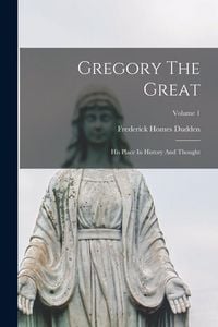 Produktbild: Gregory The Great: His Place In History And Thought; Volume 1