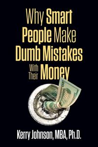 Produktbild: Why Smart People Make Dumb Mistakes with Their Money