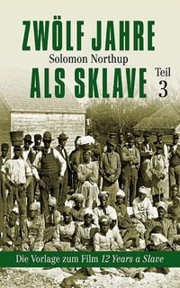 Produktbild: Zw&ouml;lf Jahre als Sklave - 12 Years a Slave (Teil 3)
